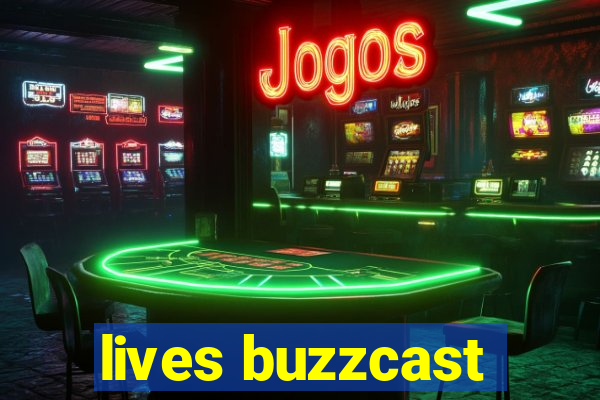 lives buzzcast